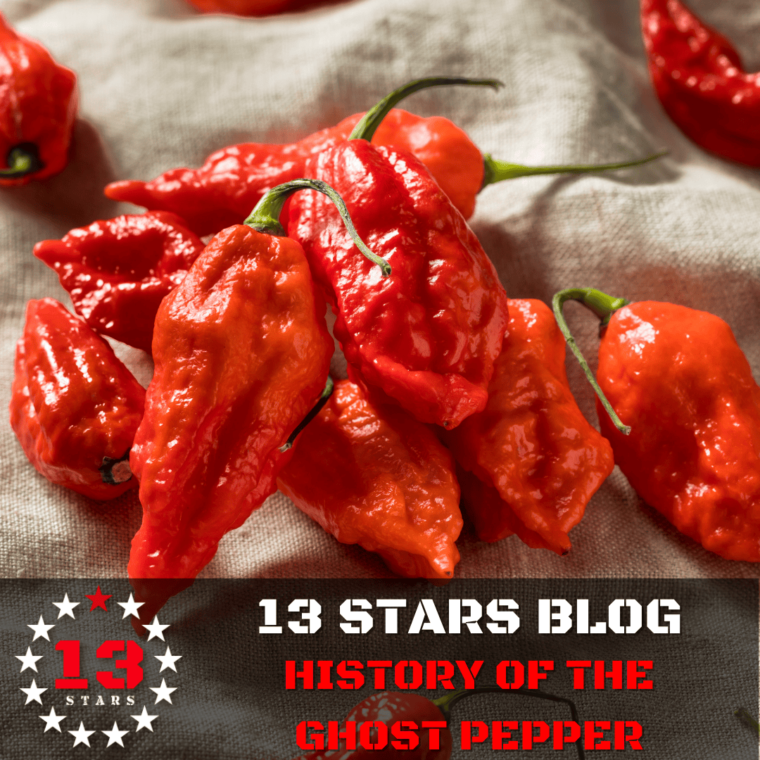 History of the Ghost Pepper - 13 Stars Hot Sauce